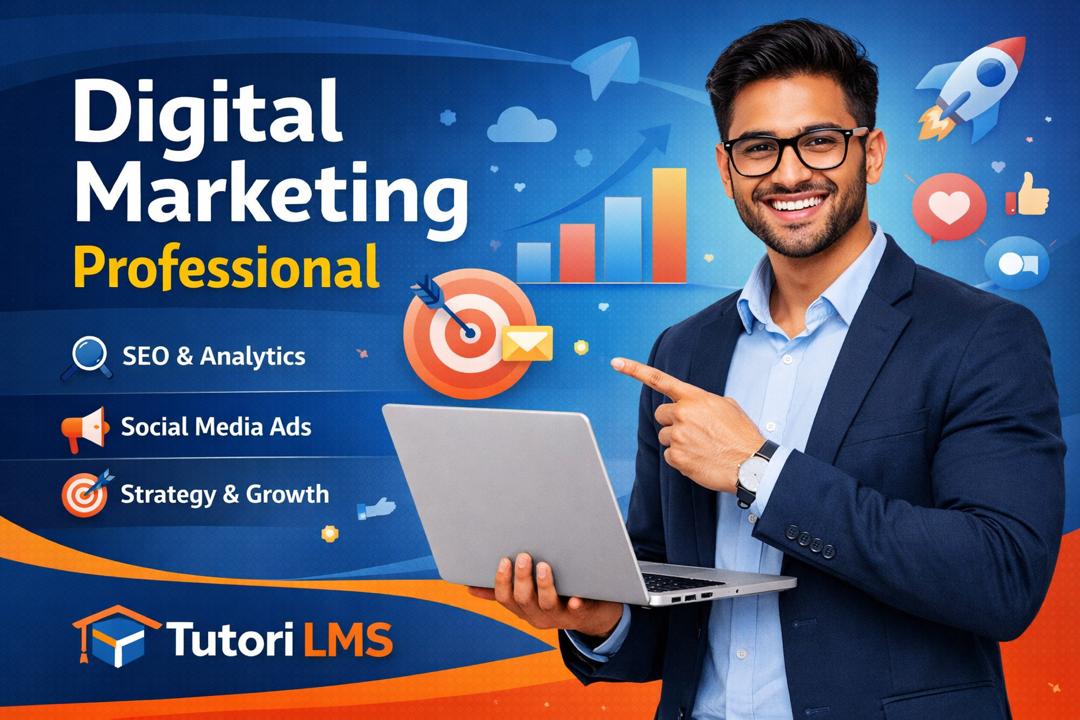 Digital Marketing Professional Certification: From Beginner to Job-Ready